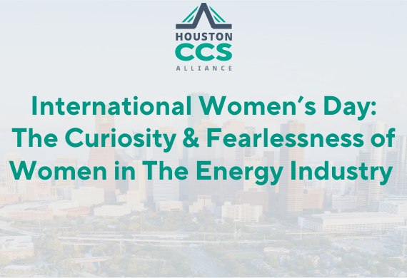 International Women’s Day: The Curiosity & Fearlessness of Women in The Energy Industry